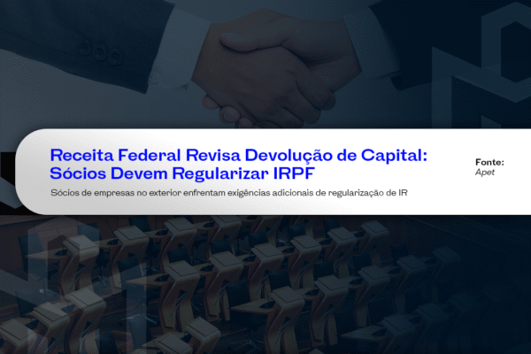 Receita Federal Revisa Devolução de Capital: Sócios Devem Regularizar IRPF