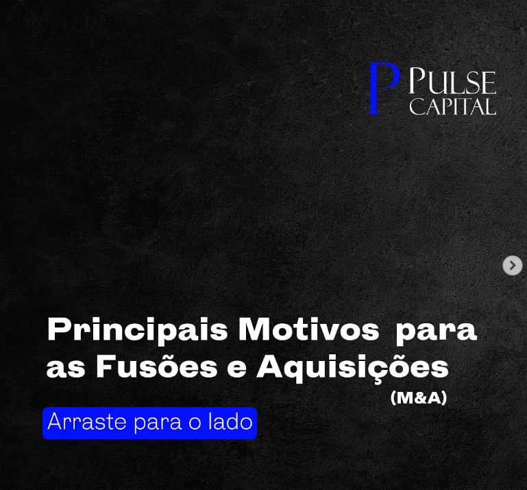 No momento, você está visualizando Principais Motivos para as Fusões e Aquisições (M&A)