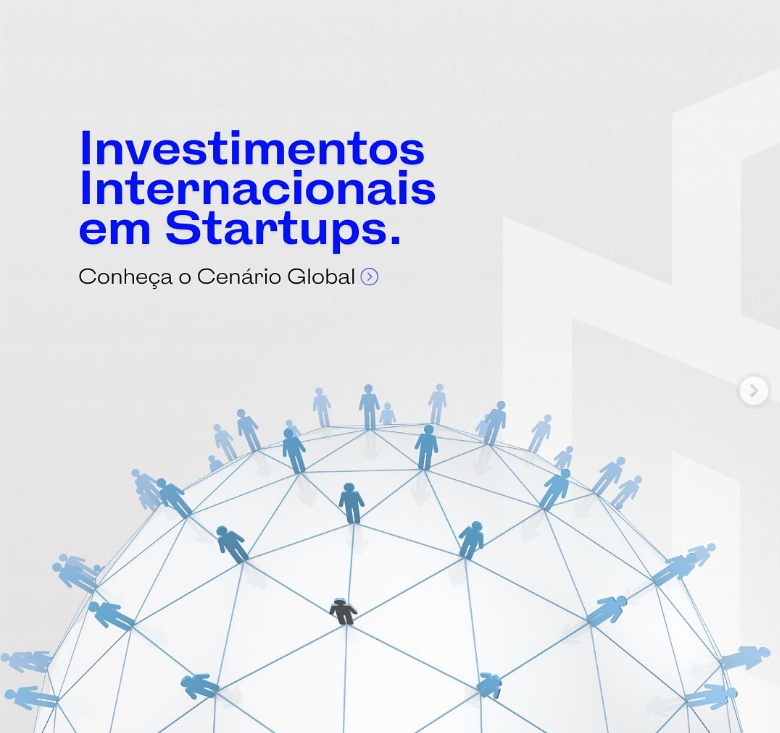 No momento, você está visualizando Investimentos Internacionais em Startups