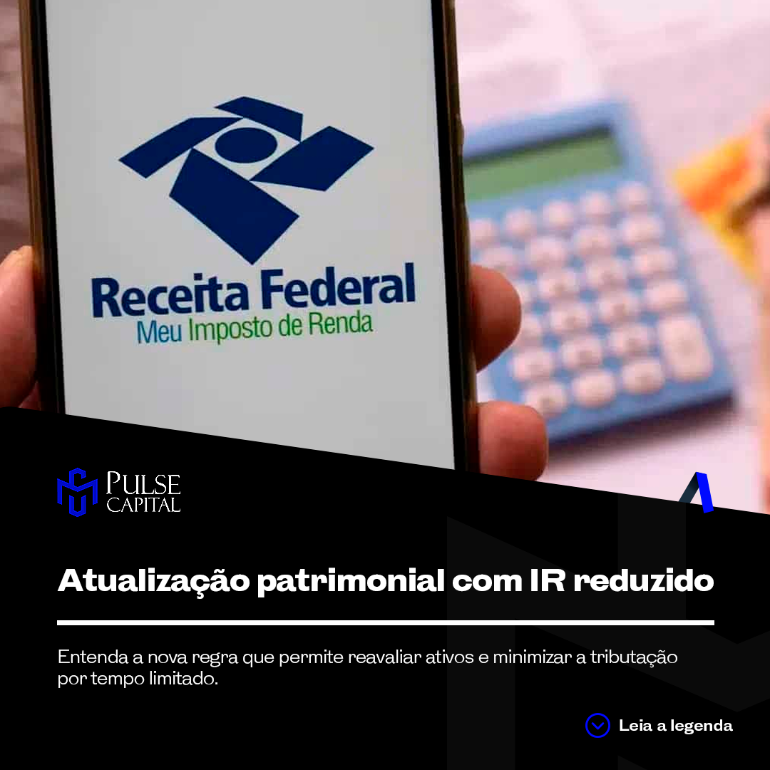 No momento, você está visualizando Atualização patrimonial com IR reduzido