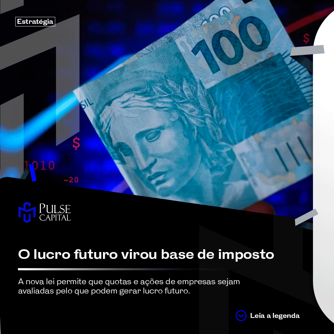 No momento, você está visualizando O lucro futuro virou base de imposto
