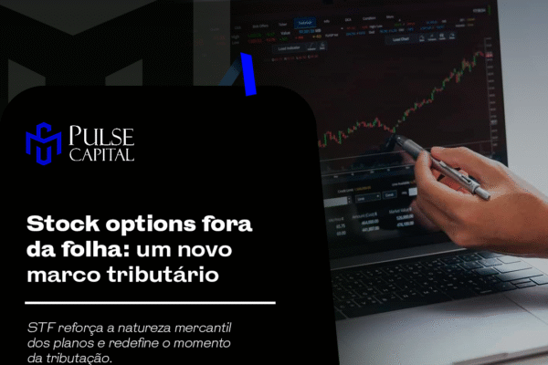 Stock options fora da folha: um novo marco tributário