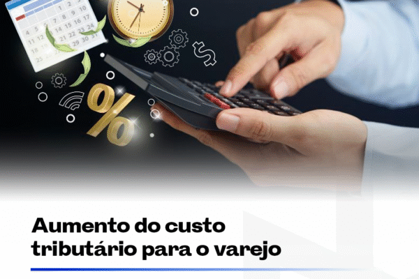 Aumento do custo tributário para o varejo