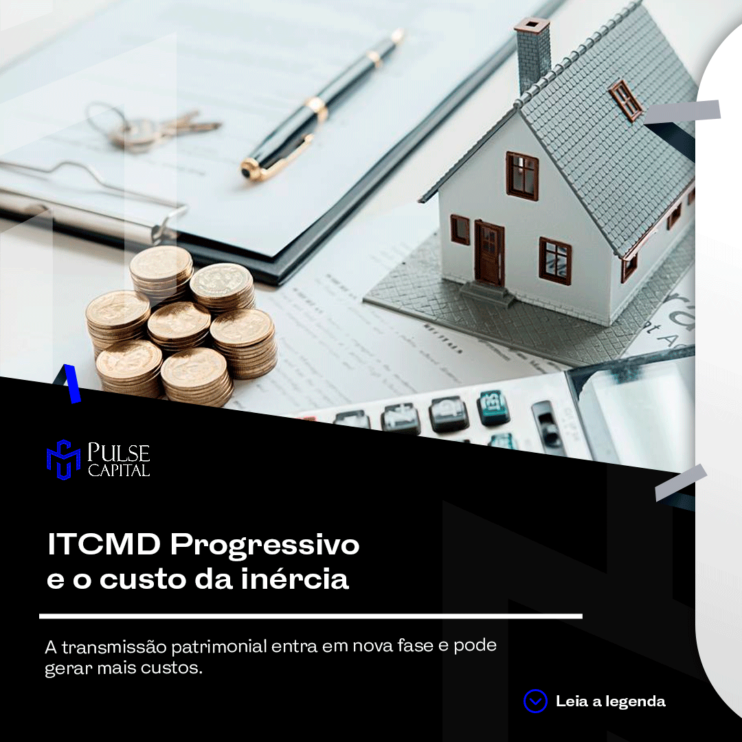 No momento, você está visualizando ITCMD Progressivo e o custo da inércia