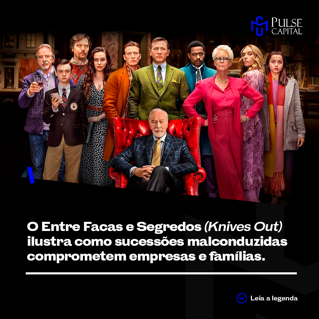 No momento, você está visualizando O Entre Facas e Segredos (Knives Out) ilustra como sucessões mal conduzidas comprometem empresas e famílias.