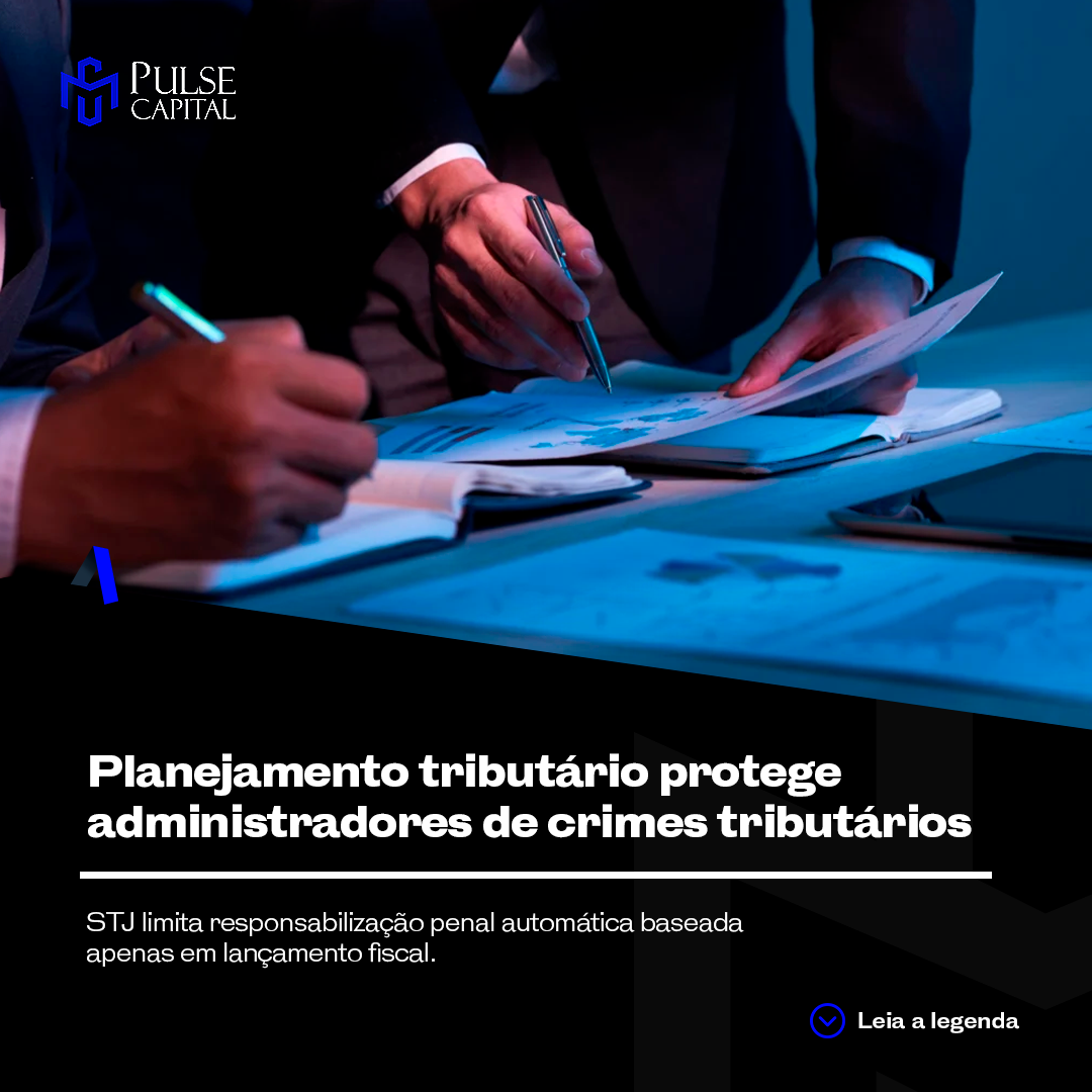 No momento, você está visualizando Planejamento tributário protege administradores de crimes tributários