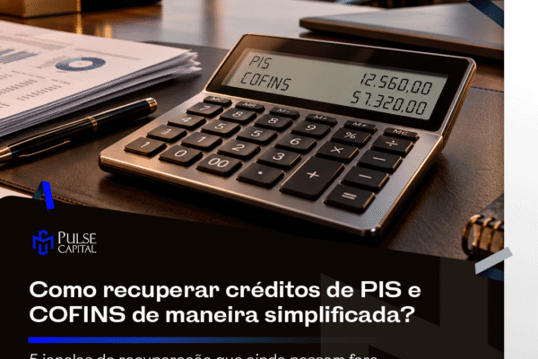 Como recuperar créditos de PIS e COFINS de maneira simplificada?